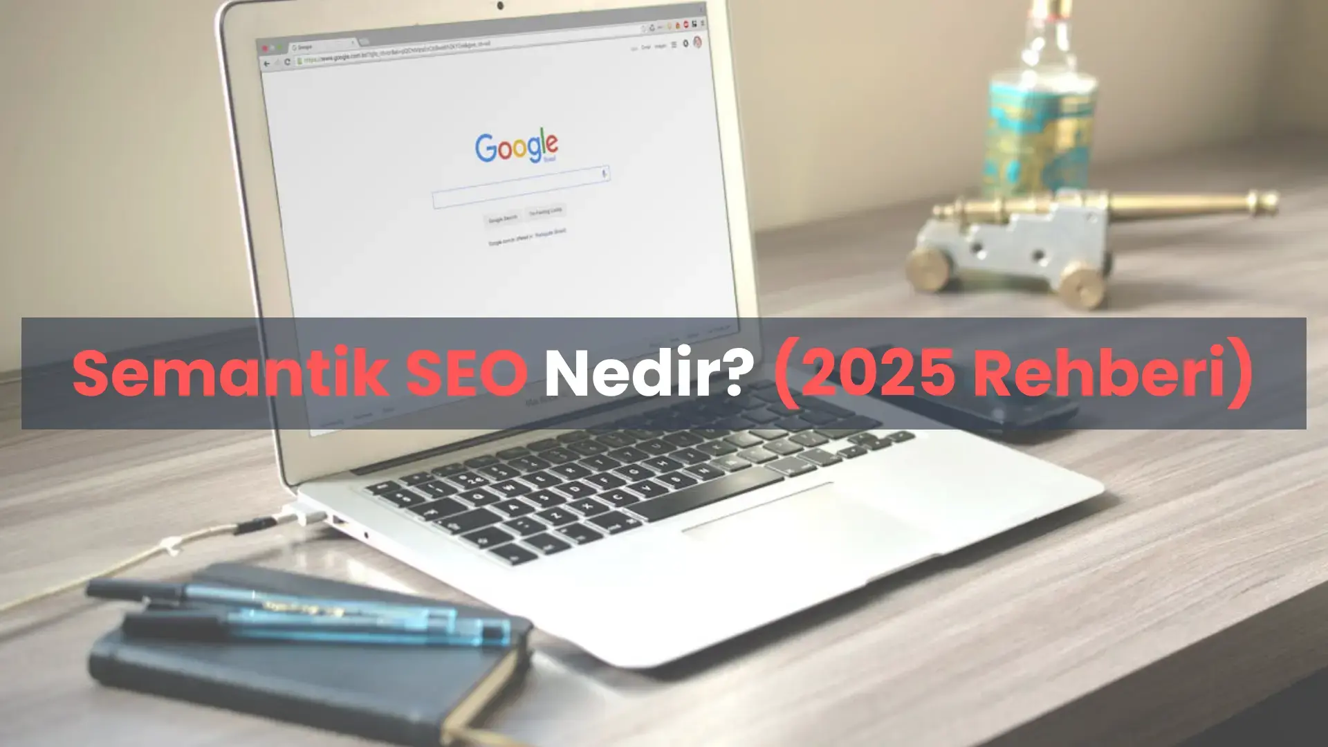 Semantik SEO Nedir - 2025 için Kapsamlı Semantik SEO Rehberi