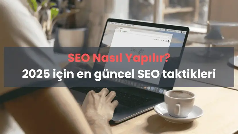 SEO Nasıl Yapılır?