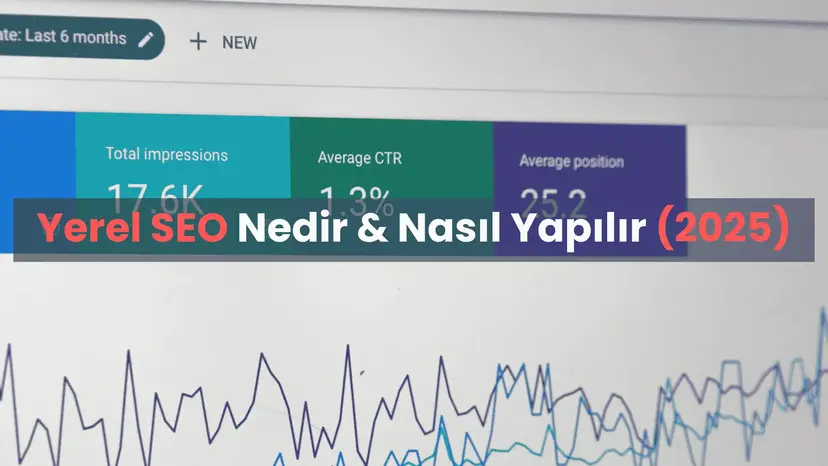 Yerel SEO Nedir ve Nasıl Yapılır?